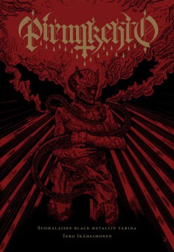 Pirunkehto – Suomalaisen black metalin tarina (2016) Tero Ikäheimonen